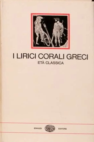 9788806219567-I Lirici Corali Greci. Età Classica.