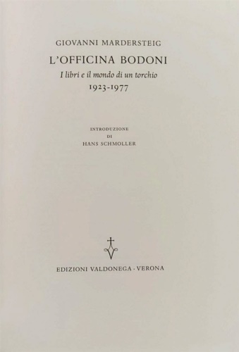 9788885033061-L'Officina Bodoni. I libri e il mondo di un torchio 1923- 1977.