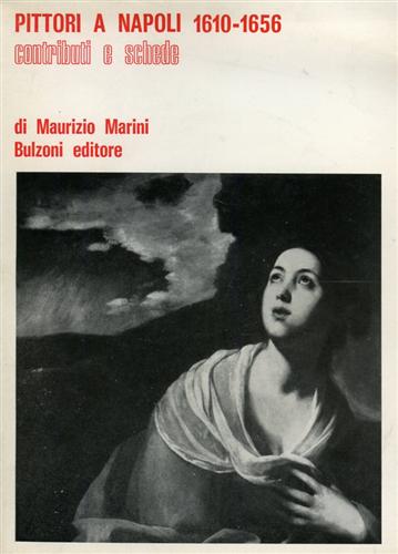 Pittori a Napoli, 1610-1656. Contributi e schede.