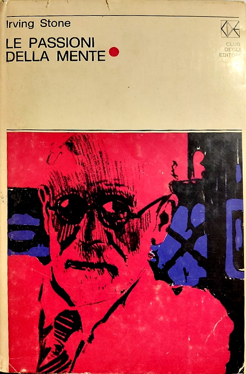 Le passioni della mente. Il romanzo sulla vita di Sigmund Freud.