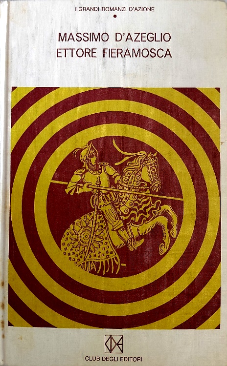 Ettore Fieramosca o la disfida di Barletta.