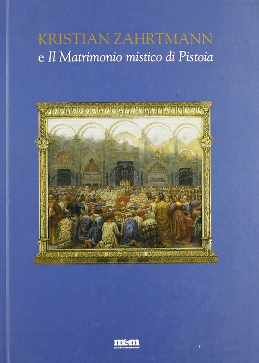 9788887700053-Kristian Zahrtmann e il «Matrimonio mistico di Pistoia»Il sogno di un pittore st
