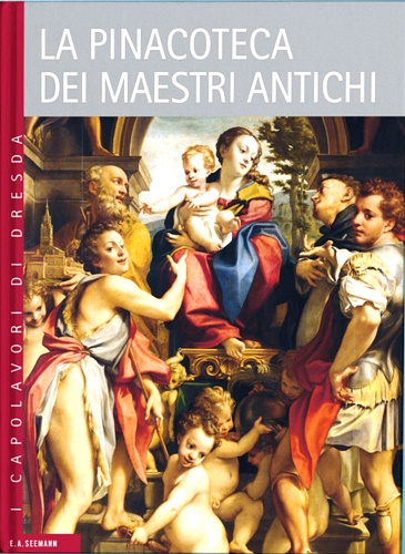 9783865021205-I capolavori di Dresda. La pinacoteca dei maestri antichi.