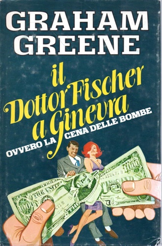 Il dottor Fischer a Ginevra ovvero la cena delle bombe.