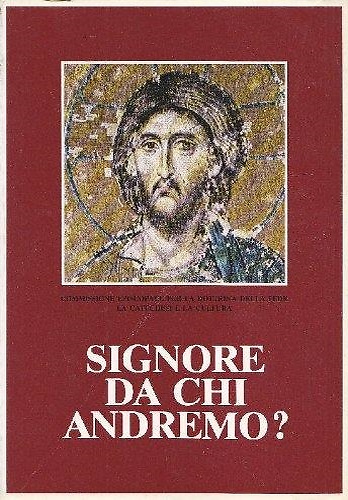 Signore da chi andremo? Il catechismo degli adulti.