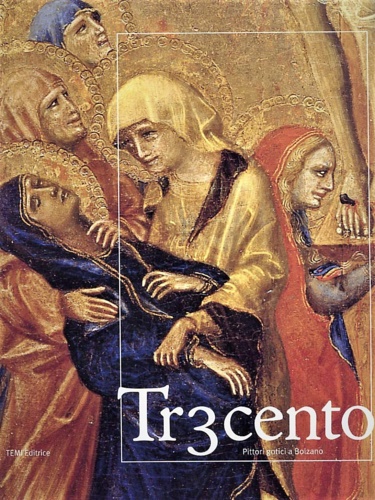 9788885114265-Il Trecento. Pittori gotici a Bolzano.
