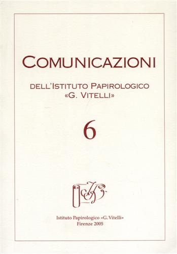 9788887829310-Comunicazioni. Periodico dell'Istituto Papirologico G.Vitelli. N.6.