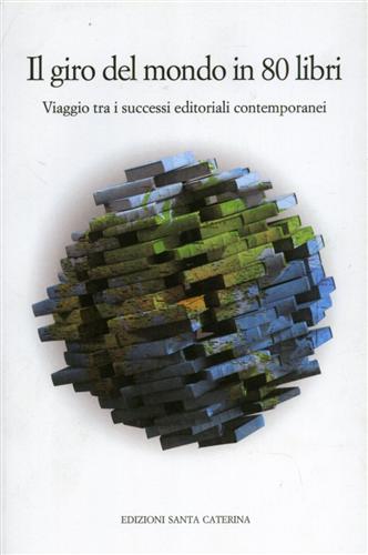 9788896120163-Il giro del mondo in 80 libri. Viaggio tra i successi editoriali contemporanei.