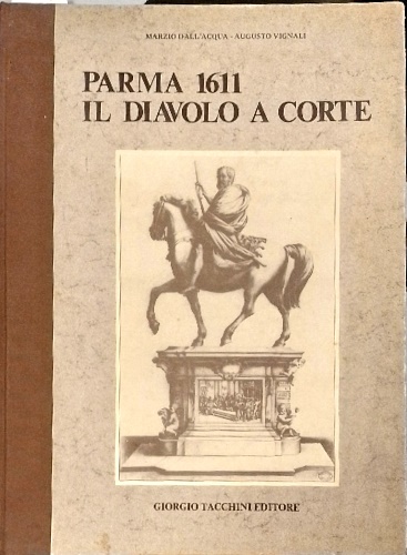 Parma 1911: il diavolo a corte.