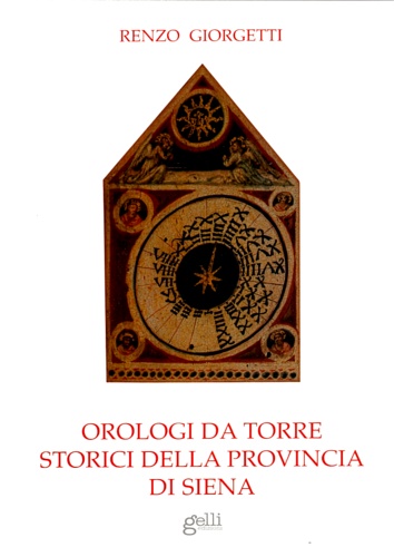 9788889549070-Orologi da torre storici della provincia di Siena.