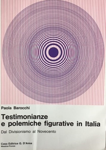 Testimonianze e polemiche figurative in Italia. Dal Divisionismo al Novecento.