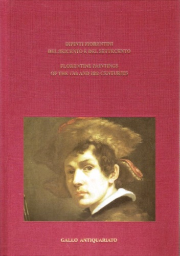 Dipinti fiorentini del Seicento e del Settecento. Florentine painting of th 17th