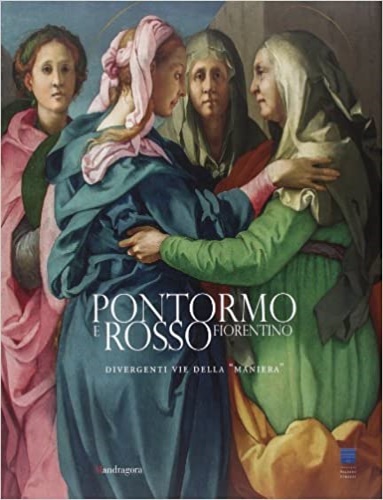 9788874612192-Pontormo e Rosso Fiorentino divergenti vie della 