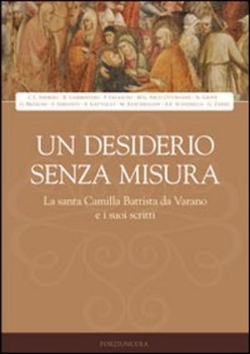 9788827009222-Un desiderio senza misura. Santa Battista Varano e i suoi scritti.