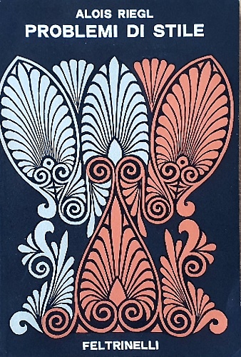 Problemi di stile. Fondamenti di una storia dell'arte ornamentale.