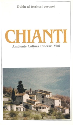 9788885219007-Chianti. Ambiente, cultura, itinerari, vini.