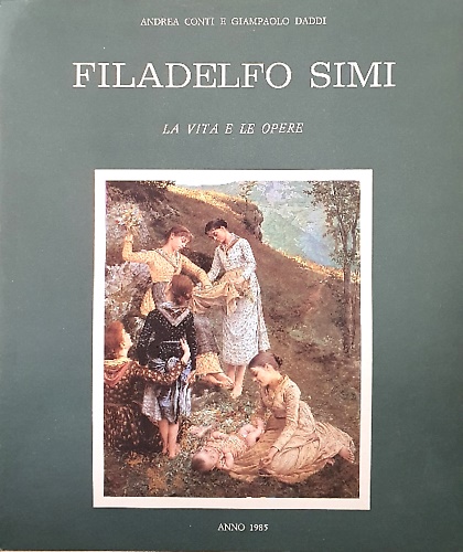 Filadelfo Simi. La vita e le opere.