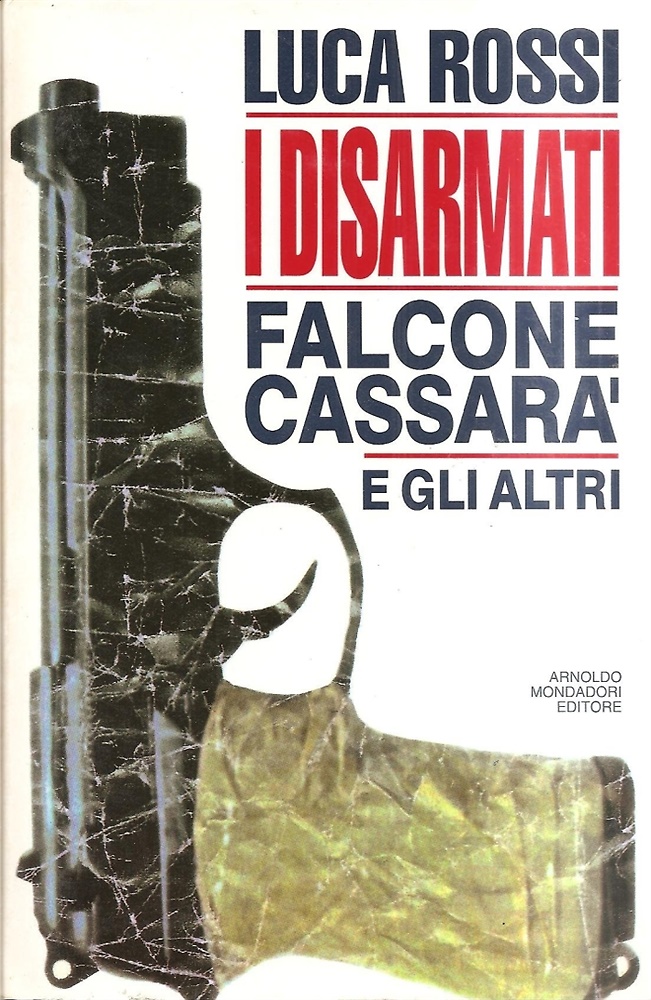 9788804316565-I disarmati. Falcone, Cassarà e gli altri.