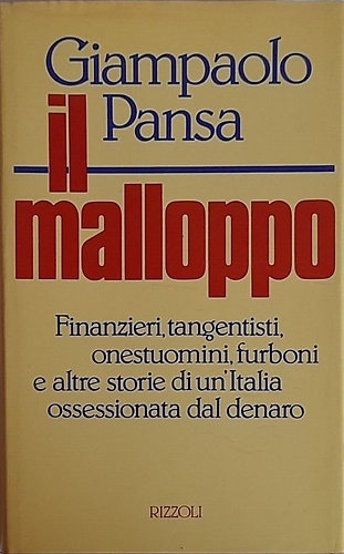 9788817536059-Il malloppo. Finanzieri, tangentisti, onestuomini, furboni e altre storie di un'