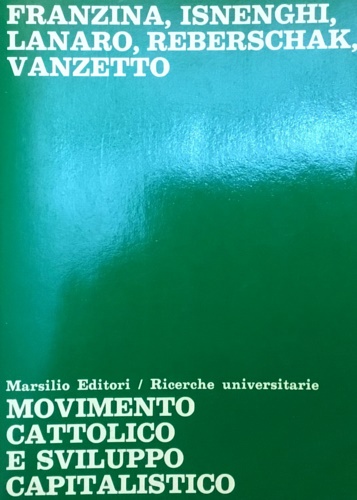 Movimento cattolico e sviluppo capitalistico (nel Veneto).