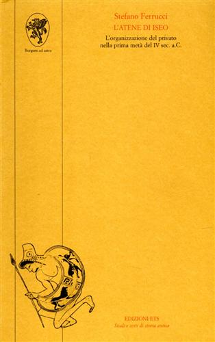 9788846701190-L' Atene di Iseo. L'organizzazione del privato nella prima metà del IV secolo a.