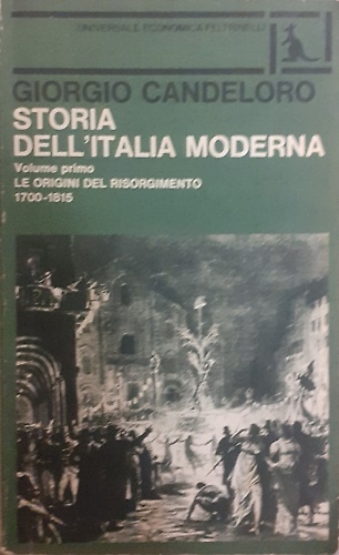 Storia dell'Italia Moderna. vol.I: Le origini del Risorgimento 1700- 1815.