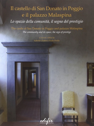 9788879706292-Il Castello di San Donato in Poggio e il Palazzo Malaspina. Lo spazio della comu