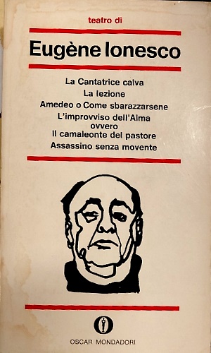 Teatro. La cantatrice calva. La lezione. Amedeo, o come sbarazzarsene. L'improvv