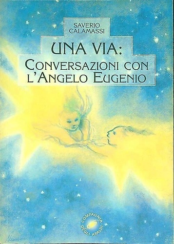 Una via: Conversazioni con l'Angelo Eugenio.