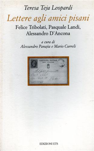 9788846701510-Lettere agli amici pisani. Felice Tribolati, Pasquale Landi, Alessandro D'Ancona