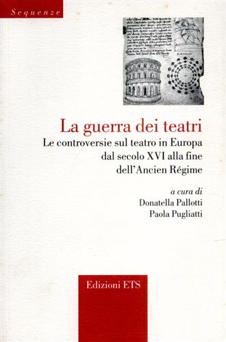 9788846719218-La guerra dei teatri. Le controversie sul teatro in Europa dal secolo XVI alla f