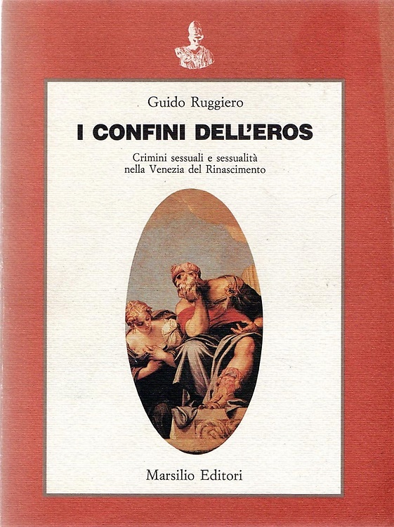 9788831750790-I confini dell'eros. Crimini sessuali e sessualità nella Venezia del Rinasciment