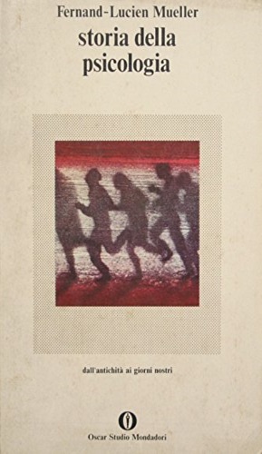 Storia della Psicologia. Dall'antichità ai giorni nostri.