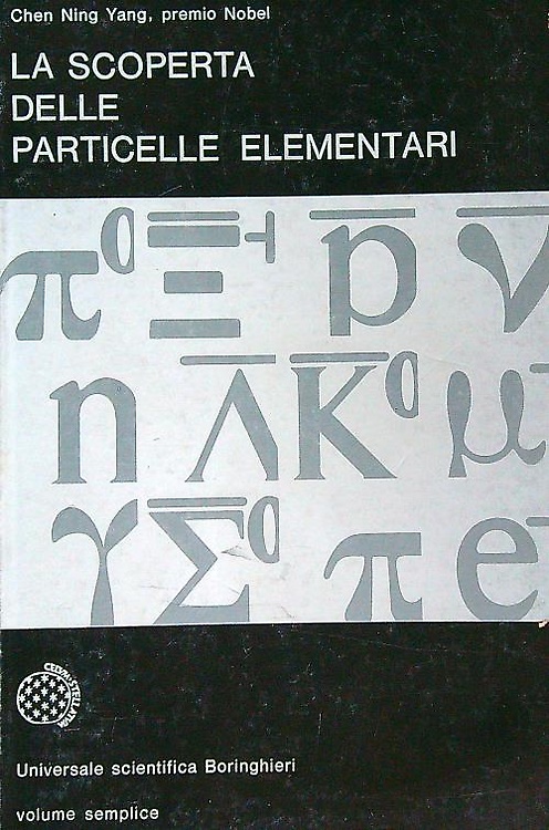 La scoperta delle particelle elementari.