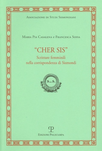 9788859604549-Cher Sis. Scritture femminili nella corrispondenza di Sismondi.