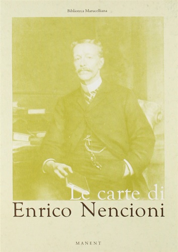 9788886715393-Le carte di Enrico Nencioni (alla Biblioteca Marucelliana di Firenze).