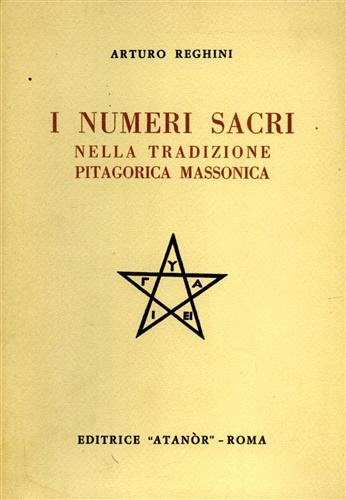 I Numeri Sacri nella Tradizione Pitagorica Massonica. Fra le sintesi filosofiche