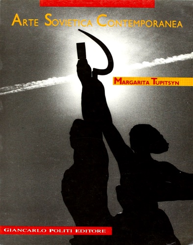 9788878160316-Arte sovietica contemporanea. Dal Realismo socialista ad oggi.