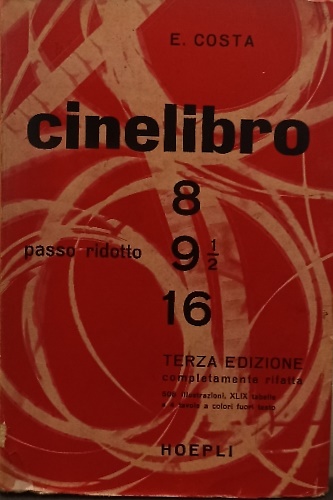 Il cinelibro (passo ridotto). Guida per i cineasti, dilettanti e professionisti