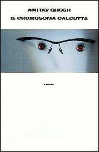 9788806140342-Il cromosoma Calcutta. Un romanzo di febbre, delirio e scoperta.