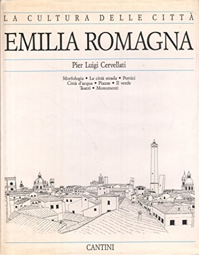 9788877371201-Emilia Romagna. Morfologia, La città strada, Portici, Città d'acqua, Piazze, Il