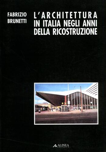 L'architettura in Italia negli anni della ricostruzione.
