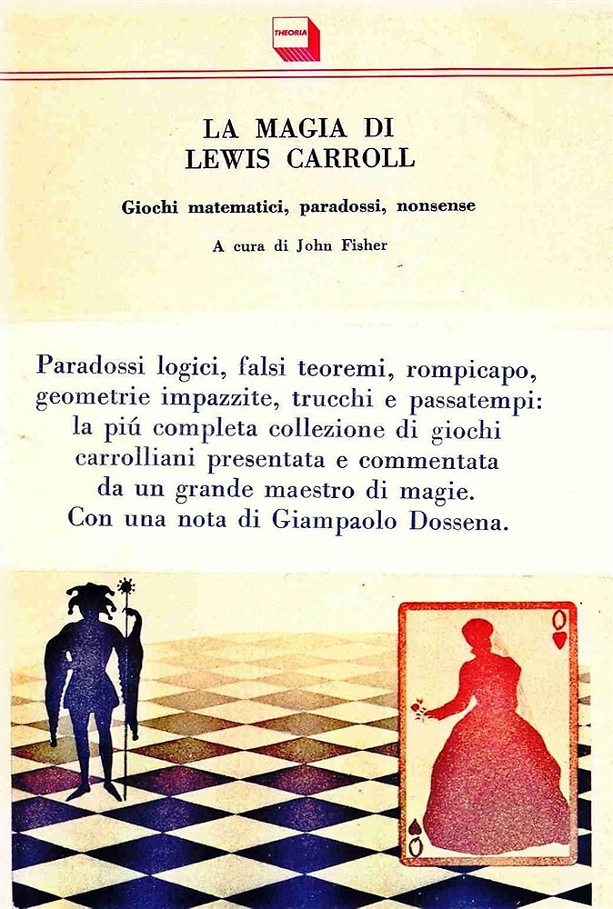 La magia di Lewis Carroll. Giochi matematici, paradossi, nonsense.