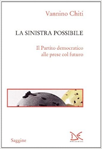 9788860363879-La sinistra possibile. Il partito democratico alle prese col futuro.