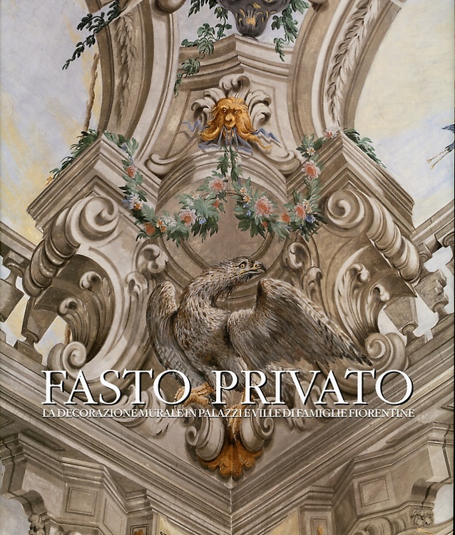 9788879705356-Fasto privato. La decorazione murale in palazzi e ville di famiglie fiorentine.