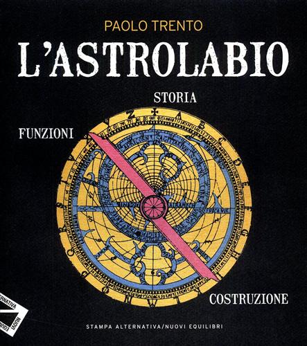 9788862221887-L'astrolabio Storia Funzioni Costruzione.