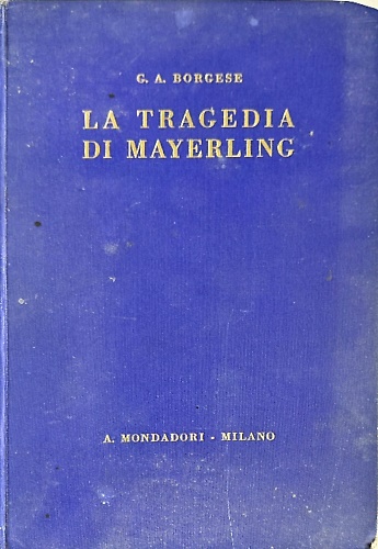 La tragedia di Mayerling. Storia di Rodolfo d'Austria e di Mary Vétzera illustra