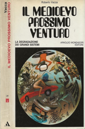 Il Medioevo prossimo venturo. La degradazione dei grandi sistemi.