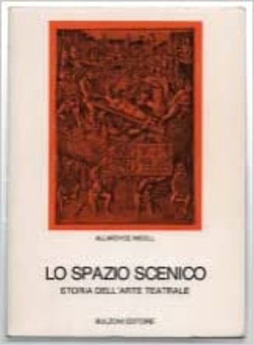 Lo spazio scenico, storia dell'arte teatrale.