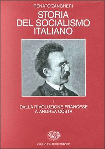 9788806132811-Storia del Socialismo Italiano.Vol.I.Dalla Rivoluzione Francese a Andrea Costa.